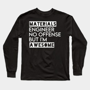 materials engineer Long Sleeve T-Shirt